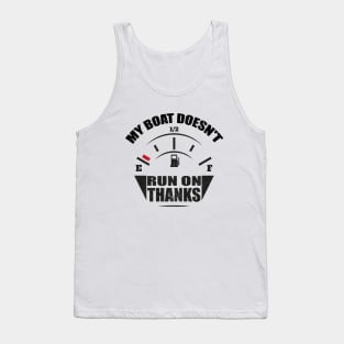 Funny My Boat Doesn't Run on Thanks Funny Boating Vintage Tank Top